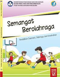 Buku penjaskes kelas 4 sd kurikulum 2013 pdf ini, semoga dapat menambah wawasan keilmuan kita semua dalam kategory. Buku Siswa Kelas Vi Sd Mi Kurikulum 2013 Semangat Berolahraga Pendidikan Jasmani Olahraga Dan Kesehatan Dadang Jsn