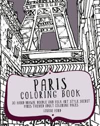 Here are 18 free coloring pages for adults (that means you!) to download. Paris Coloring Book 30 Hand Drawn Doodle And Folk Art Style Secret Paris Themed Adult Coloring Pages By Louise Ford