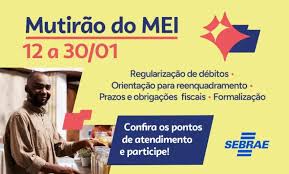 Termina na próxima semana o Mutirão do MEI que oferece atendimento gratuito para regularização e orientação aos microempreendedores