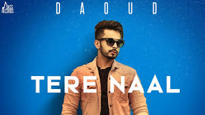 New Punjabi Songs 2018 Tere Naal Full Hd Daoud Latest Punjabi Songs 2018 Jass Records Youtube