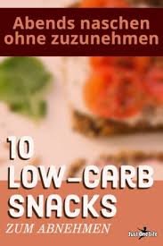 Smoothies zum frühstück, mittagessen, als snack für zwischendurch und für später am abend. Naschen Ohne Reue 10 Low Carb Snacks Zum Abnehmen