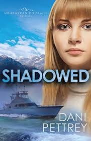 Shadowed (Alaskan Courage, #0.5) by Dani Pettrey