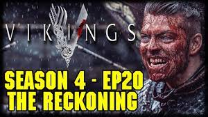 Vikings Season 4 Episode 20 The Reckoning Recap And Review Vikings Season 4 Vikings Season Vikings
