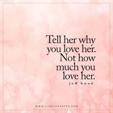 As they grow older they judge them; Tell Her Why You Love Her Live Life Happy Live Life Happy Love Your Wife Quotes