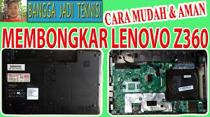 Cara Membongkar Laptop Lenovo Z360 Disassemble Z360 Youtube