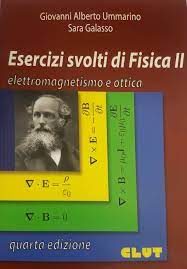 Una spira rettangolare è immersa, per metà, in questo campo. Esercizi Svolti Di Fisica Ii Elettromagnetismo E Ottica Iv Ed Clut Editrice Edizioni Universitarie Torino