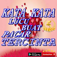 Dan sebenarnya, pacar orang adalah pacar kita juga, karena kita juga kan orang. Kata Kata Lucu Buat Pacar Tercinta For Android Apk Download