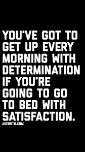 Get Up Every Morning Wisdom Quotes Inspiring Quotes About Life Life Quotes