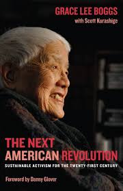 The Next American Revolution: Sustainable Activism for the Twenty-First  Century: Grace Lee Boggs, Scott Kurashige, Danny Glover: 9780520269248:  Amazon.com: Books