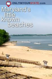 9 Little Known Beaches In Maryland That Ll Make Your Summer Even Better Maryland Day Trips Travel Destinations Beach Maryland Parks