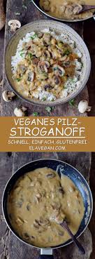 Pilz Stroganoff Mit Reis Dieses Leckere Gericht Ist Glutenfrei Vegan Cremig Und Einfach Zu Mache Stroganoff Rezept Vegane Abendessen Glutenfreies Abendessen