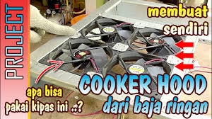 Rinnai memiliki banyak pilihan dan harga penghisap asap dapur atau cooker hood yang bisa disesuaikan dengan kebutuhan dapur sahabat. Apa Bisa Pakai Kipas Ini Membuat Penghisap Asap Diy Cooker Hood Youtube