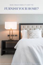 It conceivably could cost several thousand dollars to furnish each room. How Much Does It Cost To Furnish Your Home Breakdown By Room