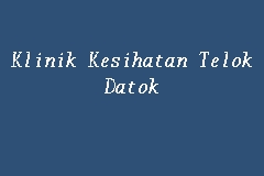 מיקום על המפה, טלפון, שעות פתיחה, ביקורות. Klinik Kesihatan Telok Datok Klinik Kerajaan In Kuala Langat