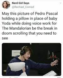 Pedro Pascal Packing A Pillow While Doing Mandalorian Voice Work Starwars Pedro Pascal How To Make Smile Pedro