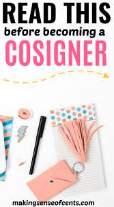 Maybe you would like to learn more about one of these? Cosigning A Loan Read This Before Being A Cosigner