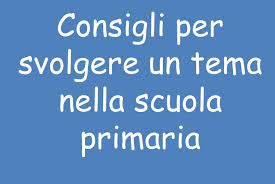Consigli Per Svolgere Un Tema Nella Scuola Primaria Pedagogiamo