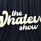The Whatever Show event image