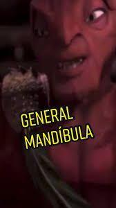 El General Mandíbula