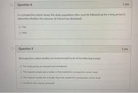 Solved Question 4 1 Pts In A Prospective Cohort Study The Chegg Com