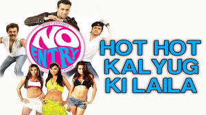 Hot Hot Kalyug Ki Laila No Entry Bipasa Basu Lara Dutta Esha Deol Celina Jaitly Youtube