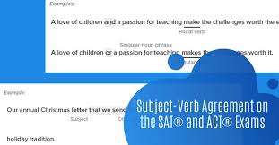 A verb is the action performed by the subject. Subject Verb Agreement On The Sat And Act Exams Uworld College Prep