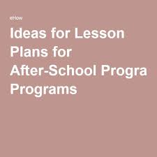 Ideas For Lesson Plans For After School Programs School Age Activities After School Daycare After School Program