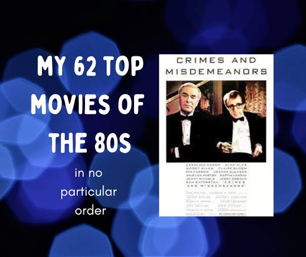 Crimes and Misdemeanors " ( 1989 ) by Woody Allen.