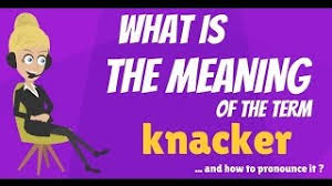 What Is Knacker What Does Knacker Mean Knacker Meaning Definition Explanation Youtube