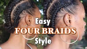 See more ideas about braids for black hair, braided hairstyles, cornrow hairstyles. Easy Four Braids Protective Style Type 4 Natural Hair Youtube
