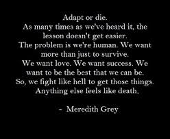 Adapt Or Die Grey Quotes Grey Anatomy Quotes Anatomy Quote