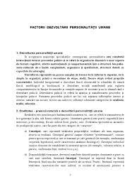 Cercetatorii fenomenului educational contemporan sunt preocupati, printre altele, de ceea ce se poate numi problema decontextualizarii devenirii si dezvoltarii subiectului uman. Factorii Dezvoltarii Personalitatii Umane