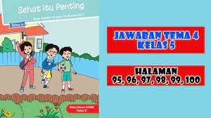 Kunci jawaban tema 4 kelas 5 halaman 97. Kunci Jawaban Buku Siswa Tema 4 Kelas 5 Halaman 95 96 97 98 99 100 Sanjayaops