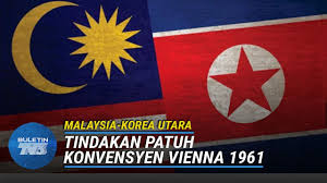Minggu, 21 maret 2021 15:33. Malaysia Korea Utara Usir Diplomat Selaras Konvensyen Vienna 1961 Youtube