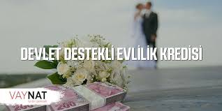 Devlet Destekli Evlilik Kredisi Sartlari 2019 Evlilik