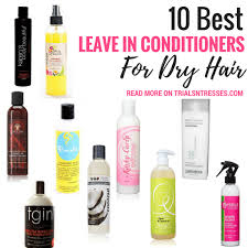 Leave in hair conditioner break no more hair strengthening spray for healthy natural hair growth naturelle grow naturellegrow. 10 Best Leave In Conditioners For Dry Hair Millennial In Debt