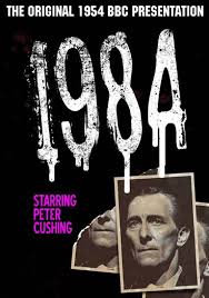 1 7 2014 1984 1954 This Is The Bbc Television Adaptation Of George Orwell S Book 1984 It Stars Peter Cushing As Wi Film Eighty Four Nineteen Eighty Four