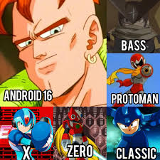 Yo what's up happy Saturday! Today we got a gauntlet. Android 16 (DBZ) 🆚  Round 1: Bass Round 2: Proto Man Round 3: Megaman (Classic) Round 4: Zero  Round 5: X Can