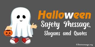 Quotations by benjamin franklin, american politician, born january 17, 1706. Halloween Safety Message Halloween Slogans And Quotes
