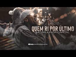 Mc ryan sp) de mc paulin da capital download. Quem Ri Por Ultimo Mc Paulin Da Capital Letra Da Musica Cifra Club