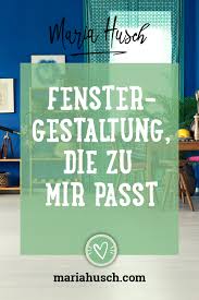 Gestalte Deinen Raum Fur Gluck Und Erfolg Fenstergestaltung Gestalten Glucklich Sein Zitate