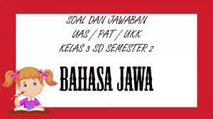 Soal bahasa indonesia kelas 3 semester 2 jawaban bahasa indonesia sd kelas iii semester 2 rating: Soal Bahasa Jawa Kelas 3 Sd Semester 2 Dan Kunci Jawaban Soal Latihan Pat Uas Ukk Tribun Pontianak
