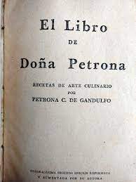 Cuando editorial planeta vio en sus manos la responsabilidad de editar el libro de doña petrona supo que tenía la oportunidad histórica de ponerlo en valor. El Libro De Dona Petrona 1000 Recetas Culinarias By Gandulfo Petrona C De Muy Bien Encuadernacion De Tapa Dura Libreria Anticuaria El Hierofante