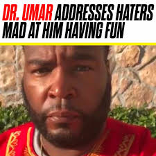 💥 Dr. Umar addresses the haters mad at him having a little fun