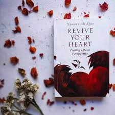 Though both of these happenings have nothing to do with each other, they, if truth be told, showed our intents. Revive Your Heart Nouman Ali Khan Kube Publishing