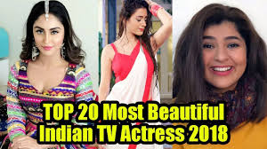 Top 10 hollywood actress name with photo are some of the prettiest & stunningly beautiful women in the world. Latest Top 20 Most Beautiful Actress On Indian Television 2018 Youtube