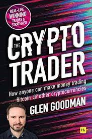 23 books every crypto trader, investor and enthusiast should read. The Crypto Trader How Anyone Can Make Money Trading Bitcoin And Other Cryptocurrencies By Glen Goodman