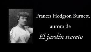 Maybe you would like to learn more about one of these? El Jardin Secreto La Obra De Frances Hodgson Burnett Actualidad Literatura