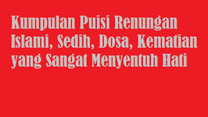 We did not find results for: Kumpulan Puisi Renungan Islami Sedih Dosa Kematian Yang Sangat Menyentuh Hati