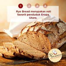 Rye Bread Merupakan Roti Favorit Penduduk Eropa Utara Yang Biasa Digunakan Untuk Membuat Sandwich Roti Ini Terbuat Dari Tepung Rye Semacam Roti Camilan Kue